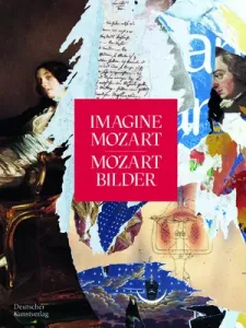 Imagine Mozart - Mozart Bilder (Mozartfest Wrzburg)(Paperback)