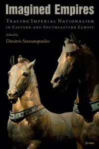 Imagined Empires: Tracing Imperial Nationalism in Eastern and Southeastern Europe (Stamatopoulos Dimitris)(Pevná vazba)