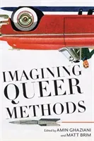 Imagining Queer Methods (Ghaziani Amin)(Paperback)
