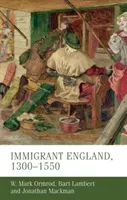 Immigrant England, 1300-1550 (Ormrod Mark)(Paperback)