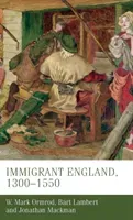 Immigrant England, 1300-1550 (Ormrod W. Mark)(Pevná vazba)