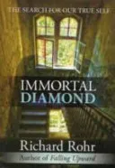 Immortal Diamond - The Search For Our True Self (Rohr Richard)(Paperback / softback)