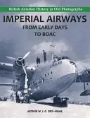 Imperial Airways - From Early Days to BOAC (Ord-Hume Arthur W. J. G.)(Paperback / softback)