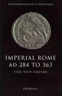 Imperial Rome Ad 284 to 363: The New Empire (Harries Jill)(Paperback)