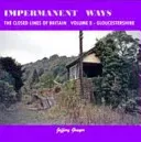 Impermanent Ways: the Closed Lines of Britain Vol 8 - Gloucestershire (Grayer Jeffery)(Paperback / softback)