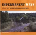 Impermanent Ways: The Closed Lines of Britain - Welsh Borders (Grayer Jeffery)(Paperback / softback)
