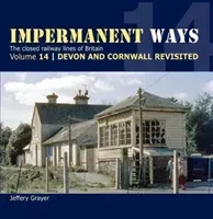 Impermanent Ways Volume 14 - Devon & Cornwall Revisited (Grayer Jeffery)(Paperback / softback)