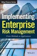 Implementing Enterprise Risk Management: From Methods to Applications (Lam James)(Pevná vazba)