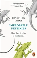 Improbable Destinies - How Predictable is Evolution? (Losos Jonathan)(Paperback / softback)