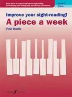 Improve Your Sight-Reading! Piano -- A Piece a Week, Grade 5: Short Pieces to Support and Improve Sight-Reading by Developing Note-Reading Skills and (Harris Paul)(Paperback)