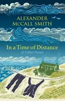 In a Time of Distance - And Other Poems (McCall Smith Alexander)(Pevná vazba)