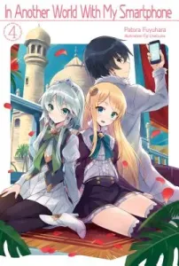 In Another World with My Smartphone: Volume 4 (Fuyuhara Patora)(Paperback)