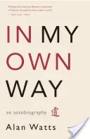 In My Own Way: An Autobiography (Watts Alan)(Paperback)