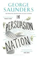 In Persuasion Nation (Saunders George)(Paperback / softback)