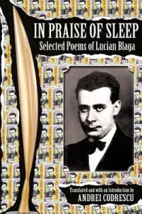 In Praise of Sleep: Selected Poems of Lucian Blaga (Blaga Lucian)(Paperback)