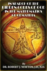 In Search of the Hidden Codes of God in the Mathematics of Gematria: Discovering tbe True Da Vinci Code (Sipperly Patrick)(Paperback)