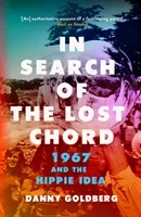 In Search of the Lost Chord - 1967 and the Hippie Idea (Goldberg Danny)(Paperback / softback)