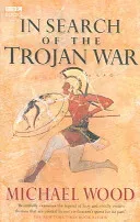 In Search Of The Trojan War (Wood Michael)(Paperback / softback)