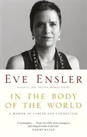 In the Body of the World - A Memoir of Cancer and Connection (Ensler Eve)(Paperback / softback)