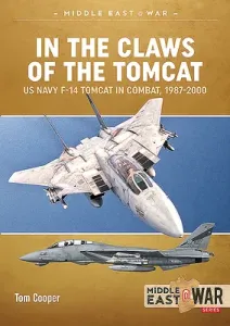 In the Claws of the Tomcat: US Navy F-14 Tomcat in Combat, 1987-2000 (Cooper Tom)(Paperback)