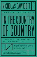 In the Country of Country - A Journey to the Roots of American Music (Dawidoff Nicholas)(Paperback / softback)