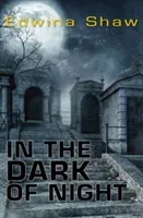 In the Dark of the Night (Shaw Edwina (Edwina Shaw))(Paperback / softback)
