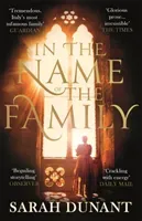 In The Name of the Family - A Times Best Historical Fiction of the Year Book (Dunant Sarah)(Paperback / softback)