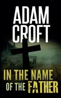 In the Name of the Father (Croft Adam)(Paperback / softback)