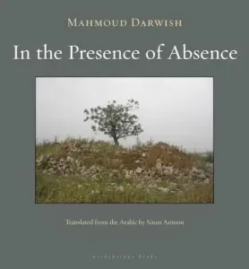 In the Presence of Absence (Darwish Mahmoud)(Paperback)