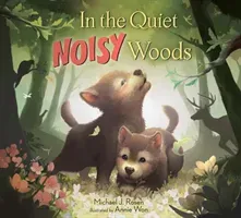 In the Quiet Noisy Woods (Rosen Michael J.)(Pevná vazba)