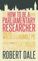 In The Thick of It - How to be a Parliamentary Staffer (Dale Robert)(Paperback / softback)