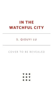 In the Watchful City (Lu S. Qiouyi)(Paperback)