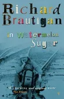In Watermelon Sugar (Brautigan The Estate of Richard)(Paperback / softback)
