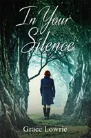 In Your Silence - The Wildham Series (Lowrie Grace)(Paperback / softback)