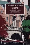 Incredible Crime - A Cambridge Mystery (Austen-Leigh Lois)(Paperback / softback)