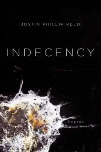 Indecency (Reed Justin Phillip)(Paperback)