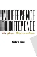 Indifference to Difference: On Queer Universalism (Menon Madhavi)(Paperback)