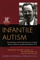 Infantile Autism: The Syndrome and Its Implications for a Neural Theory of Behavior by Bernard Rimland, Ph.D. (Edelson Stephen M.)(Paperback)