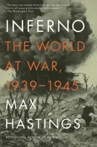 Inferno: The World at War, 1939-1945 (Hastings Max)(Paperback)
