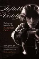 Infinite Variety: The Life and Legend of the Marchesa Casati the Ultimate Edition (Ryersson Scot D.)(Pevná vazba)