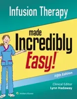 Infusion Therapy Made Incredibly Easy (Lippincott Williams & Wilkins)(Paperback)