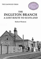 Ingleton Branch - A Lost Route to Scotland (Western Robert)(Paperback / softback)