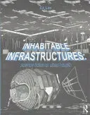 Inhabitable Infrastructures: Science Fiction or Urban Future? (Lim Cj)(Paperback)