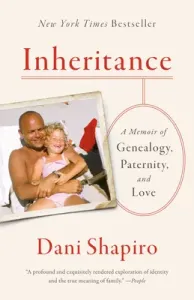 Inheritance: A Memoir of Genealogy, Paternity, and Love (Shapiro Dani)(Paperback)