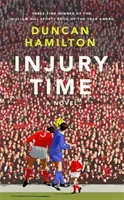 Injury Time - A Novel (Hamilton Duncan)(Pevná vazba)