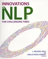 Innovations in Nlp: Innovations for Challenging Times (Hall L. Michael)(Paperback)