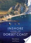 Inshore Along the Dorset Coast (Peter Bruce)(Paperback / softback)