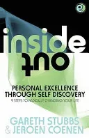 Inside Out - Personal Excellence Through Self Discovey - 9 Steps to Radically Change Your Life Using Nlp, Personal Development, Philosophy and Action (Stubbs Gareth)(Paperback)