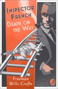 Inspector French: Death on the Way (Wills Crofts Freeman)(Paperback)