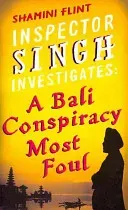 Inspector Singh Investigates: A Bali Conspiracy Most Foul - Number 2 in series (Flint Shamini)(Paperback / softback)